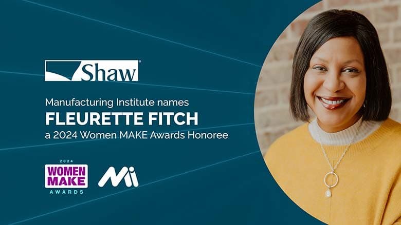 Cover Image for The Manufacturing Institute Names Shaw’s Fleurette Fitch a 2024 Women MAKE Award Honoree